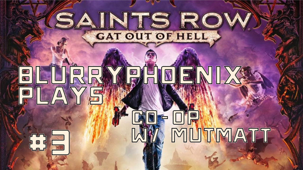 BlurryPhoenix Streams: Saints Row – Gat Outta Hell (Pt. 3)