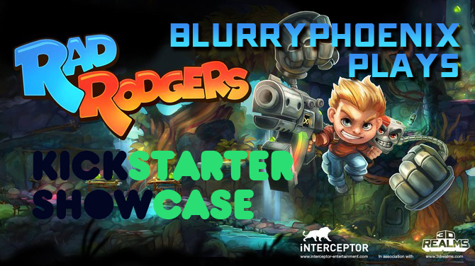 BlurryPhoenix Streams: Rad Rodgers | Kickstarter Showcase